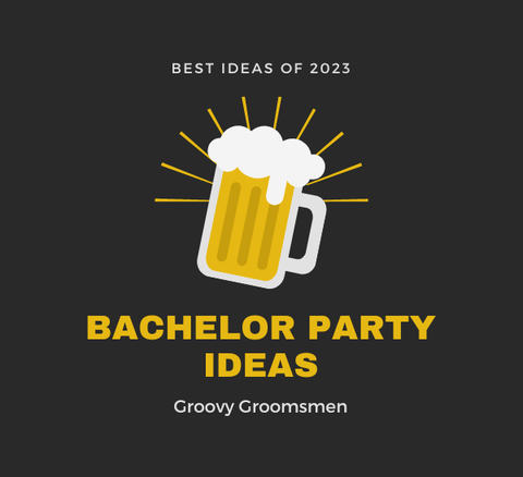 25 Bachelor Party Ideas to Make the Last Night of Freedom Epic - Groovy Groomsmen Gifts