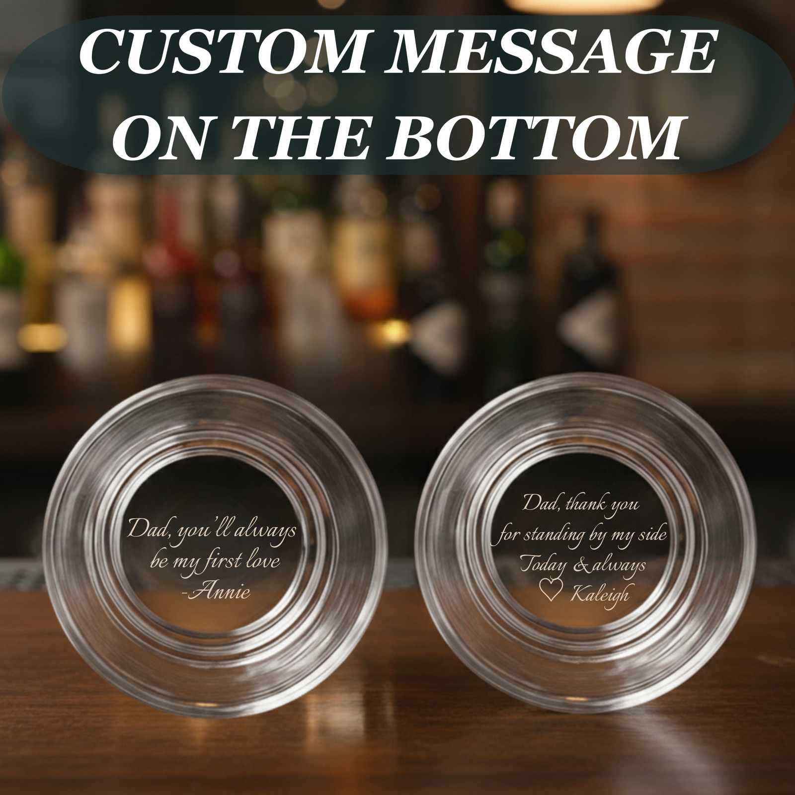 Two whiskey glasses with sample personalized messages engraved on the bottom, displaying "Dad, you'll always be my first love" and "Dad, thank you for standing by my side