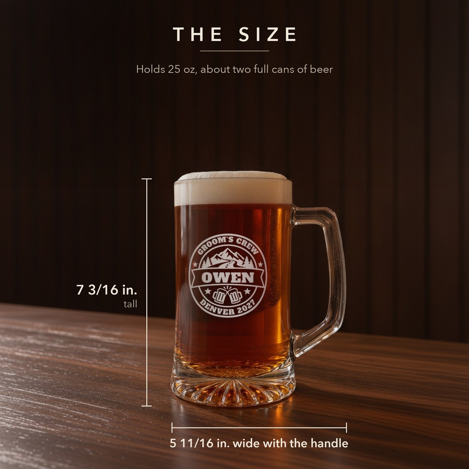 Size guide for the 25 oz personalized bachelor party stein, 7 3/16 inches tall and 5 11/16 inches wide, engraved Groom's Crew Owen, Denver 2027