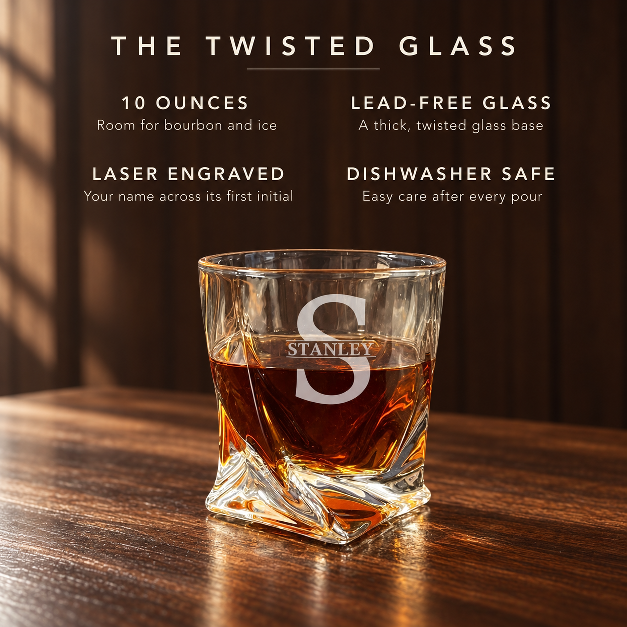 Personalized twisted whiskey glass details: 10 ounces, lead-free glass with a thick twisted base, his name laser engraved across his initial, dishwasher safe