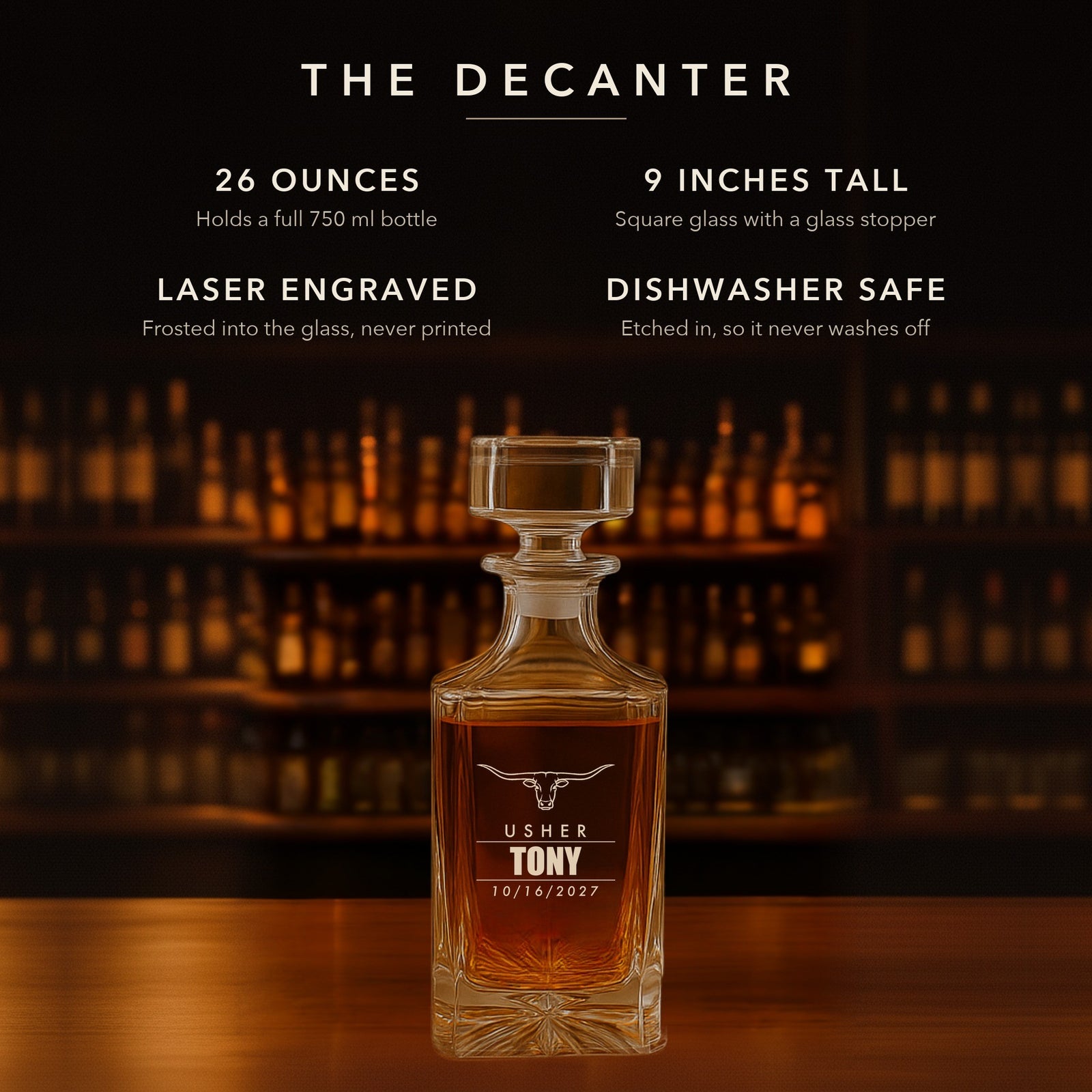 Details of the personalized groomsmen whiskey decanter: 26 oz, 9 inches tall, laser engraved and dishwasher safe, engraved Usher Tony 10/16/2027