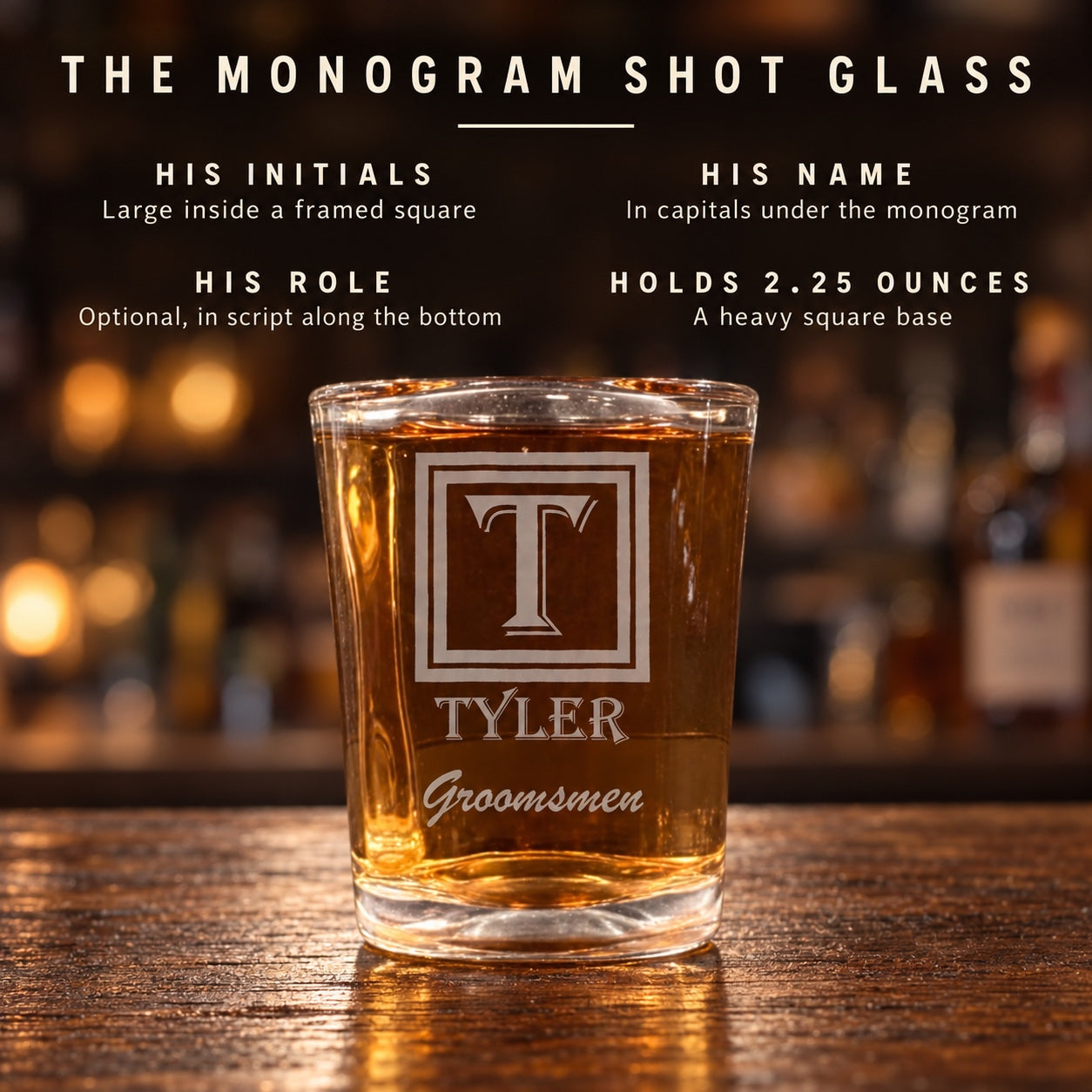 Details of the Big Day monogram groomsmen shot glass: his initials in a framed square, his name in capitals, an optional role, holds 2.25 ounces