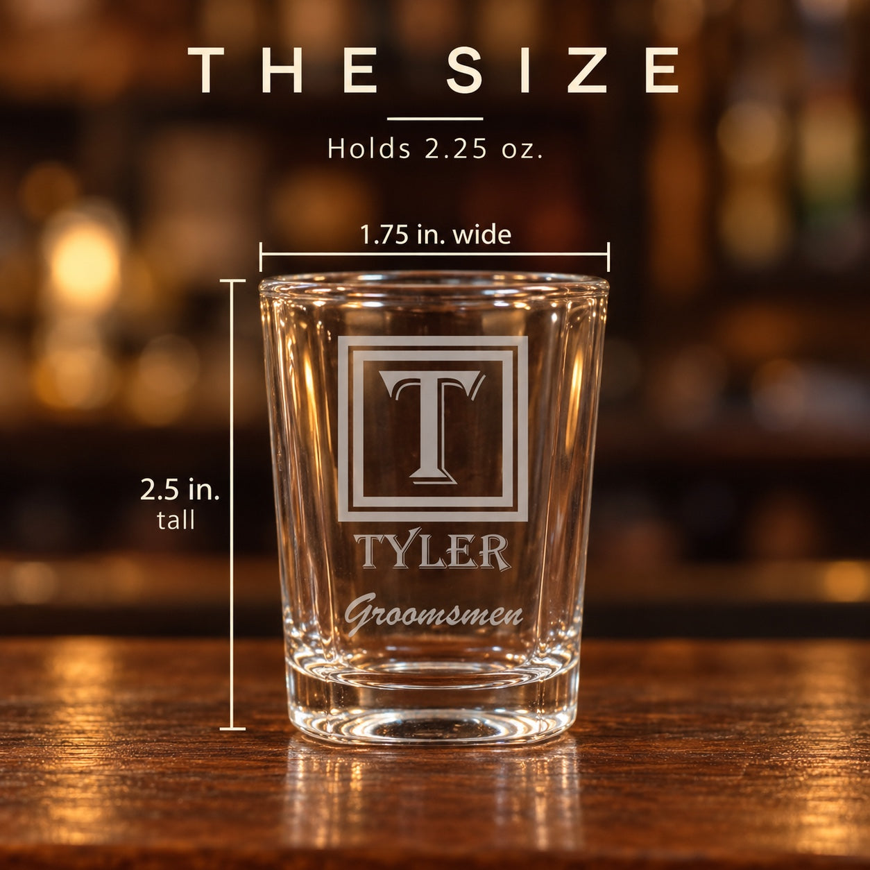 Size of the monogram groomsmen shot glass: 2.5 inches tall and 1.75 inches wide at the top, holds 2.25 oz, engraved T and Tyler