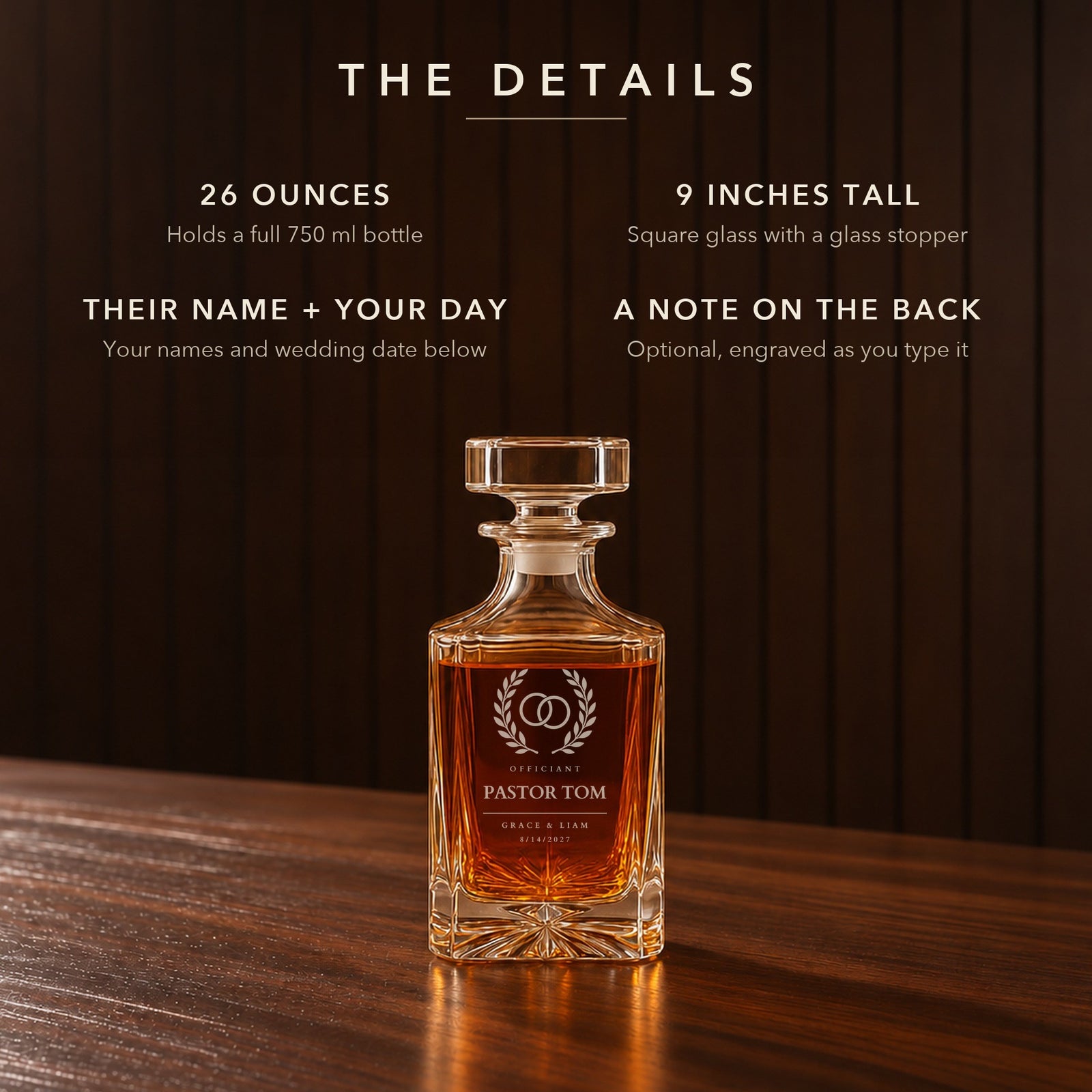 Details of the wedding officiant whiskey decanter: 26 oz, 9 inches tall, engraved Pastor Tom with the couple's names Grace and Liam and the date 8/14/2027