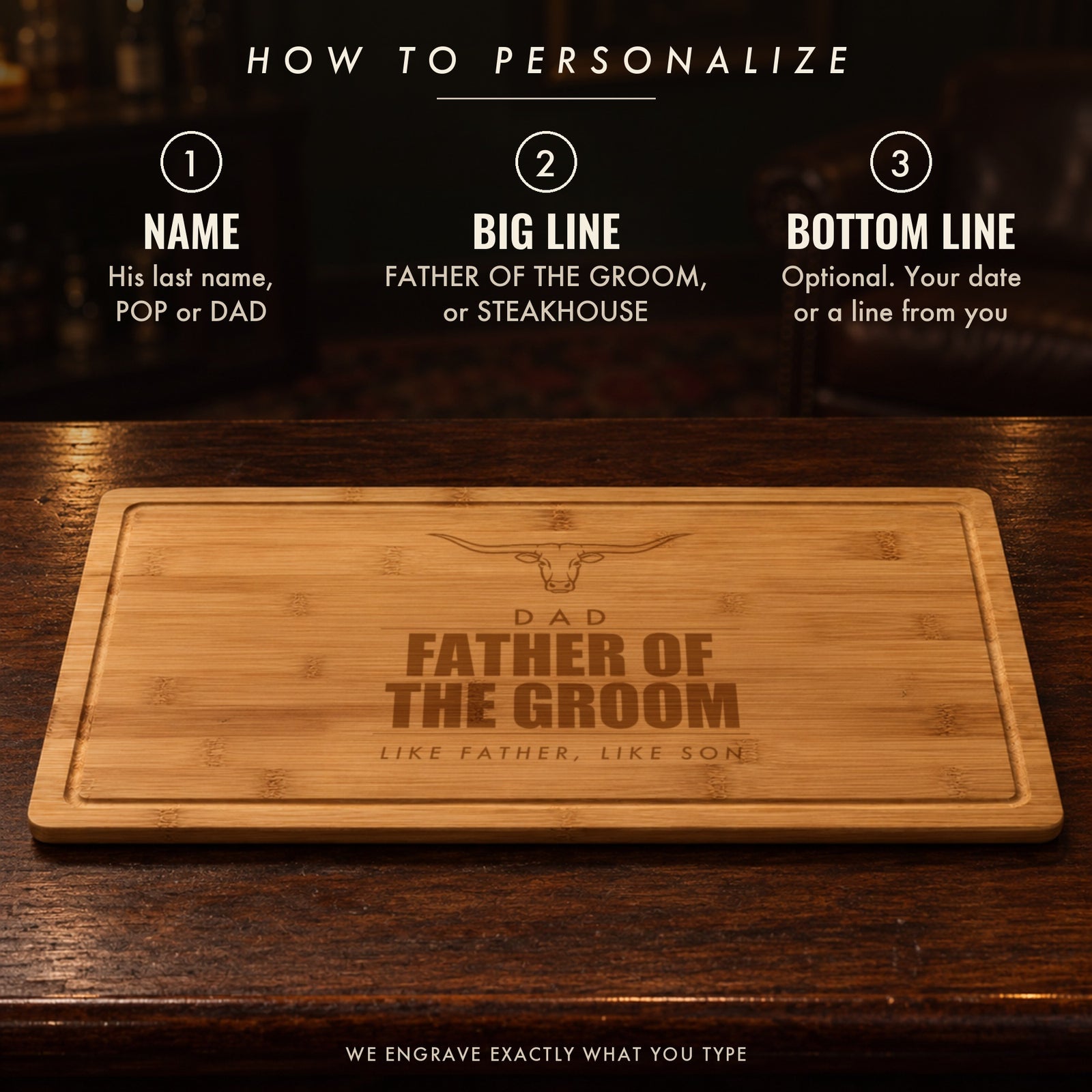 How to personalize the father of the groom cutting board: his name or DAD on top, the big line FATHER OF THE GROOM or STEAKHOUSE, and an optional line like LIKE FATHER, LIKE SON