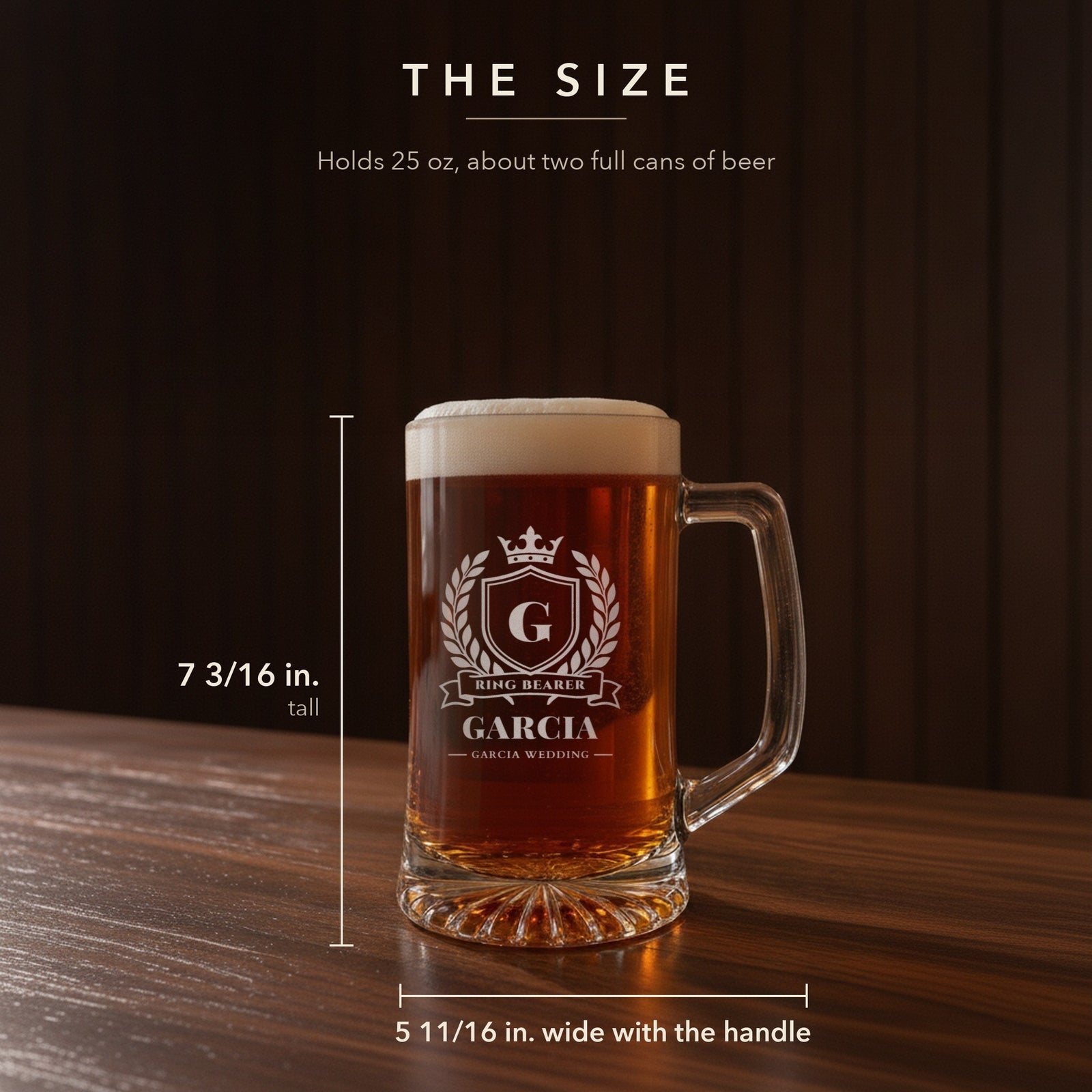 Size guide for the 25 oz personalized crest beer stein, 7 3/16 inches tall and 5 11/16 inches wide, engraved Ring Bearer Garcia, Garcia Wedding