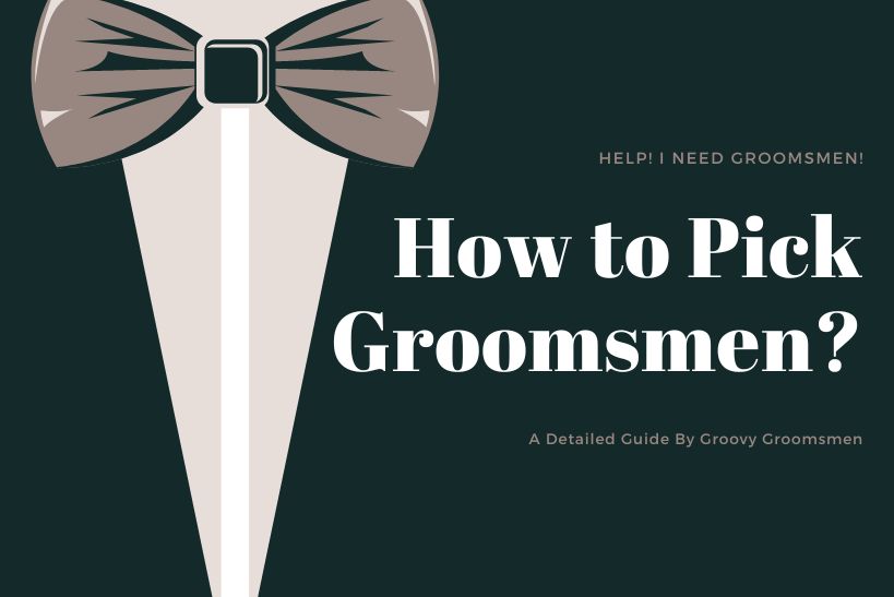 How to Pick Groomsmen
