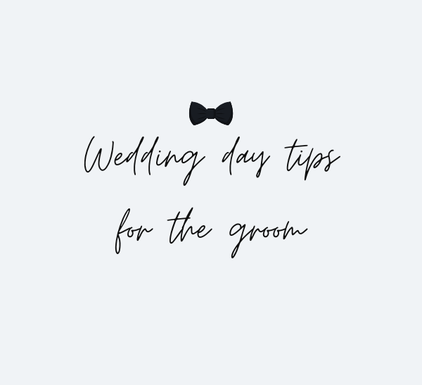 Wedding Day Tips for the Groom