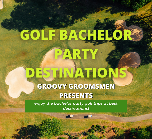 Golf Bachelor Party Destinations