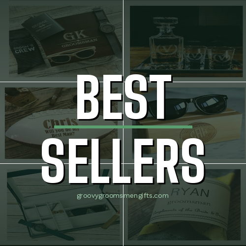Groomsmen Gifts, Best Man Gifts, Our Top or Best Sellers Collection