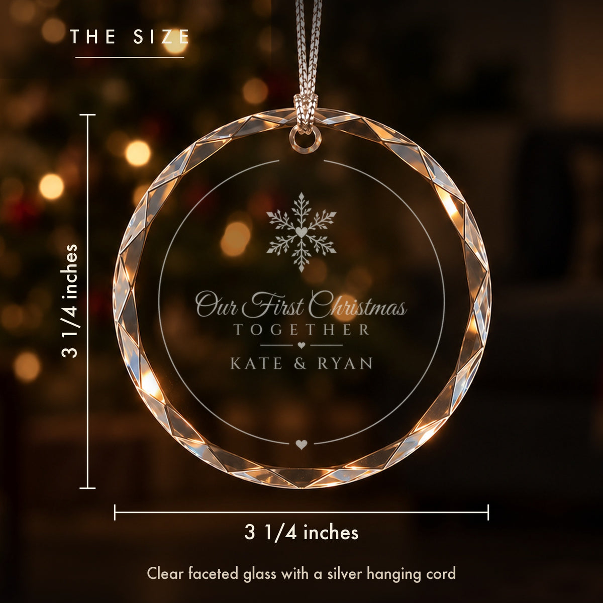Size of the Our First Christmas Together ornament: 3 1/4 inches tall and wide, Classic Snowflake design engraved KATE & RYAN with no year, silver cord