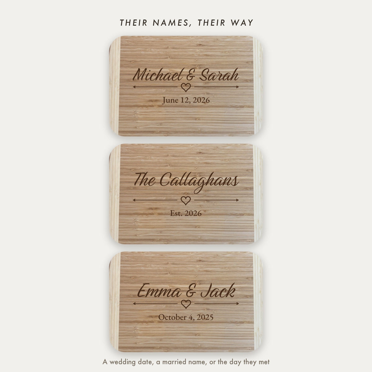 Three wedding cutting boards engraved Michael and Sarah, The Callaghans with Est. 2026, and Emma and Jack with a date, showing how the second line can be used.