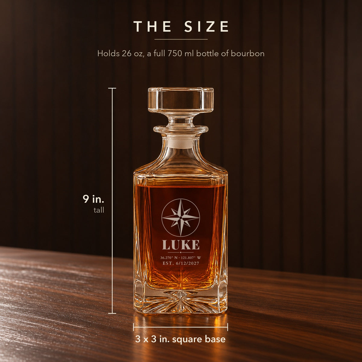 Size of the engraved whiskey decanter, a wedding gift for the groom: 9 inches tall with a 3 by 3 inch base, engraved Luke, Big Sur and EST. 6/12/2027