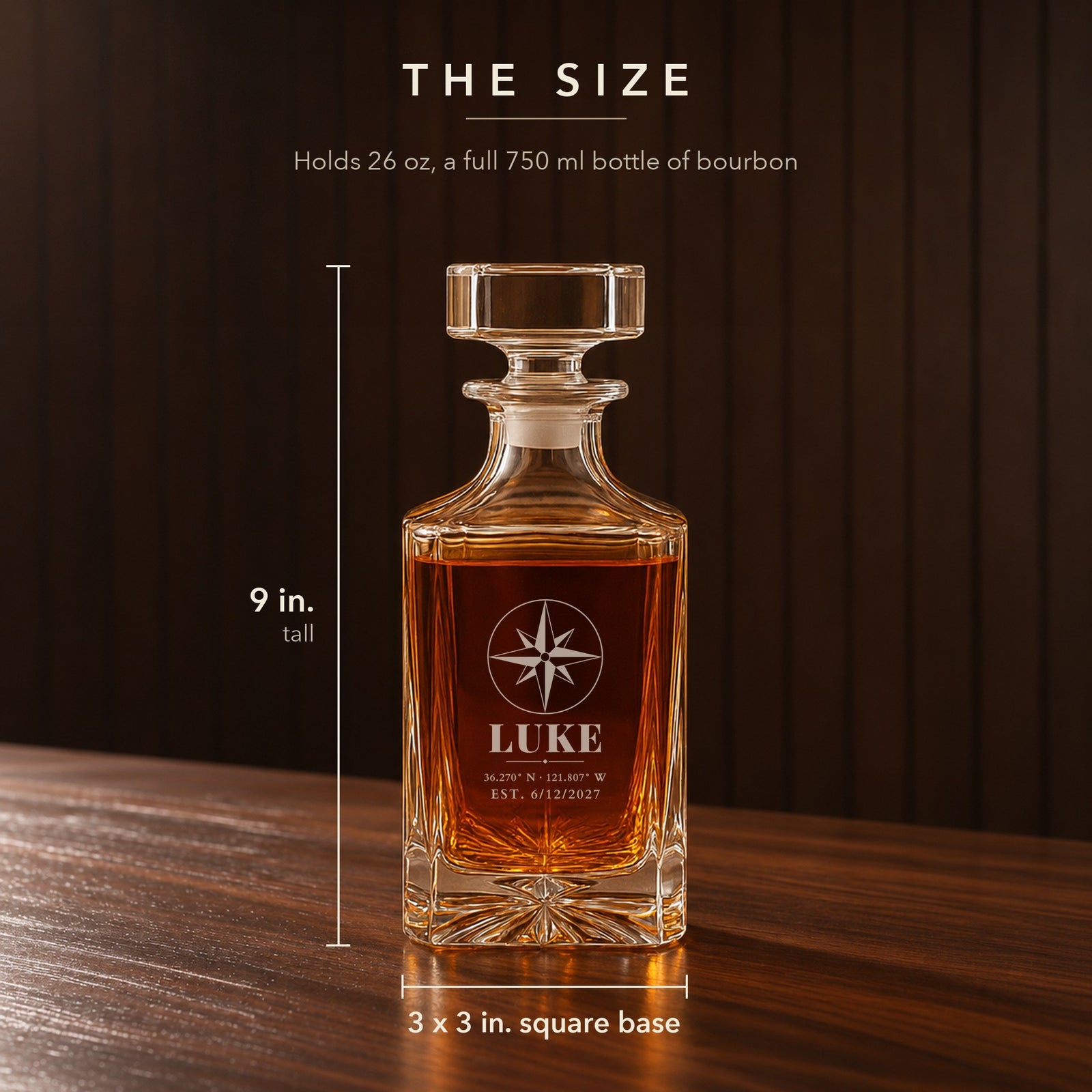 Size of the engraved whiskey decanter, a wedding gift for the groom: 9 inches tall with a 3 by 3 inch base, engraved Luke, Big Sur and EST. 6/12/2027