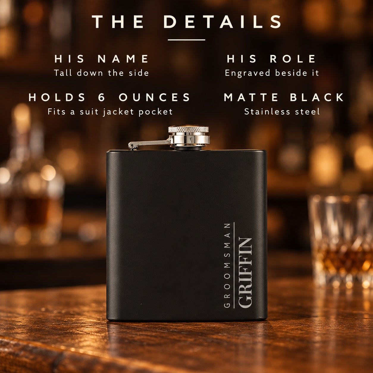 The details card for the groomsmen flask: his name tall down the side, his role beside it, holds 6 ounces, matte black stainless steel, shown as GRIFFIN and GROOMSMAN