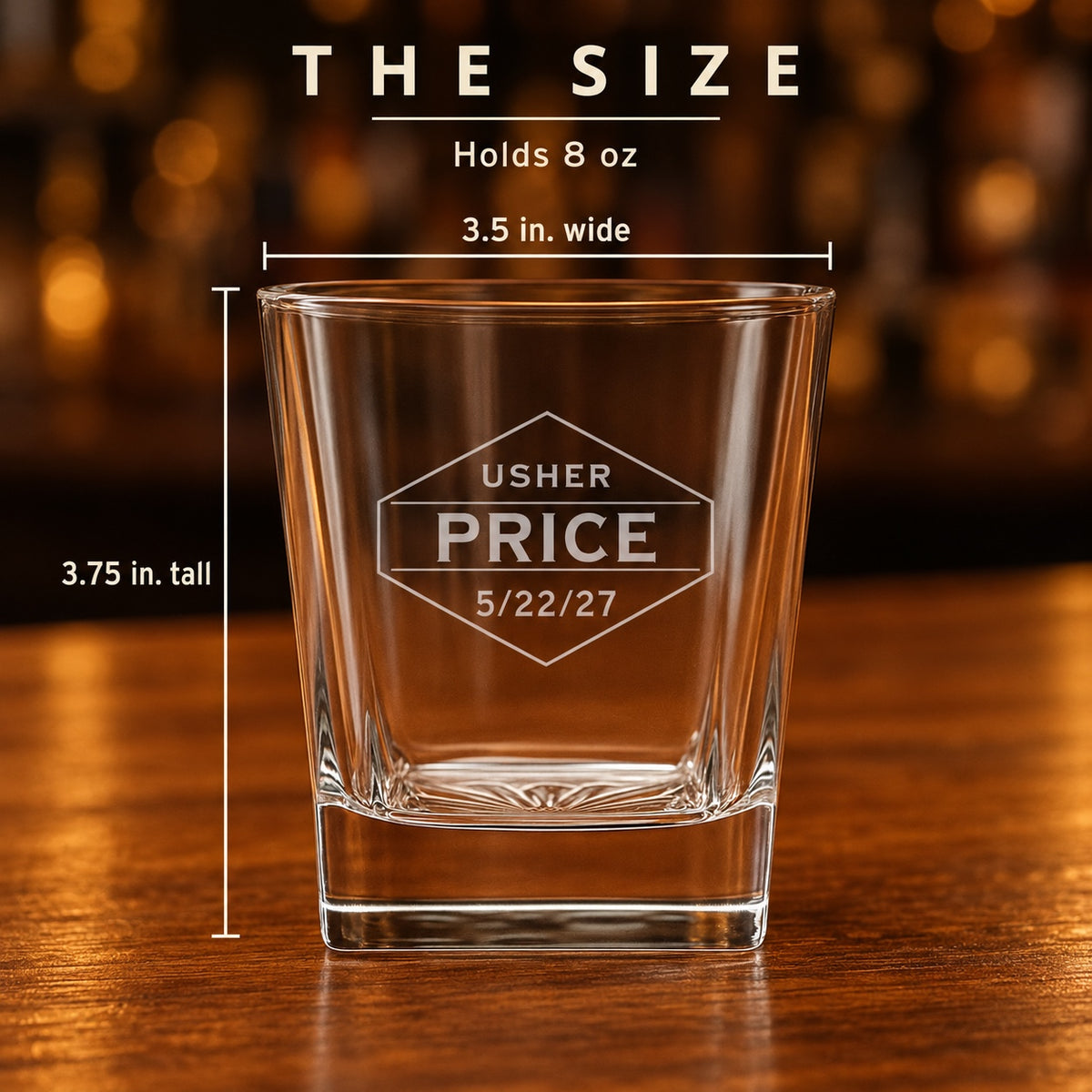 Size of the groomsmen whiskey glass: 3.75 inches tall and 3.5 inches wide, holds 8 oz, engraved USHER, PRICE and 5/22/27 in a hexagon badge.