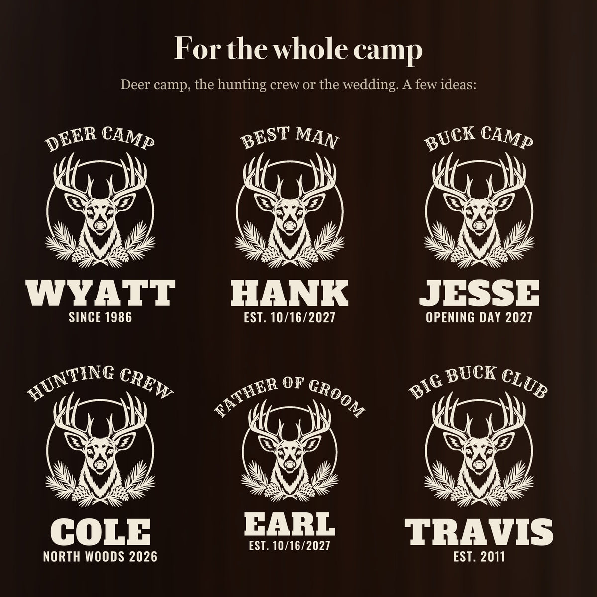 Six ways to engrave the hunting camp beer stein: Deer Camp Wyatt, Best Man Hank, Buck Camp Jesse, Hunting Crew Cole and more