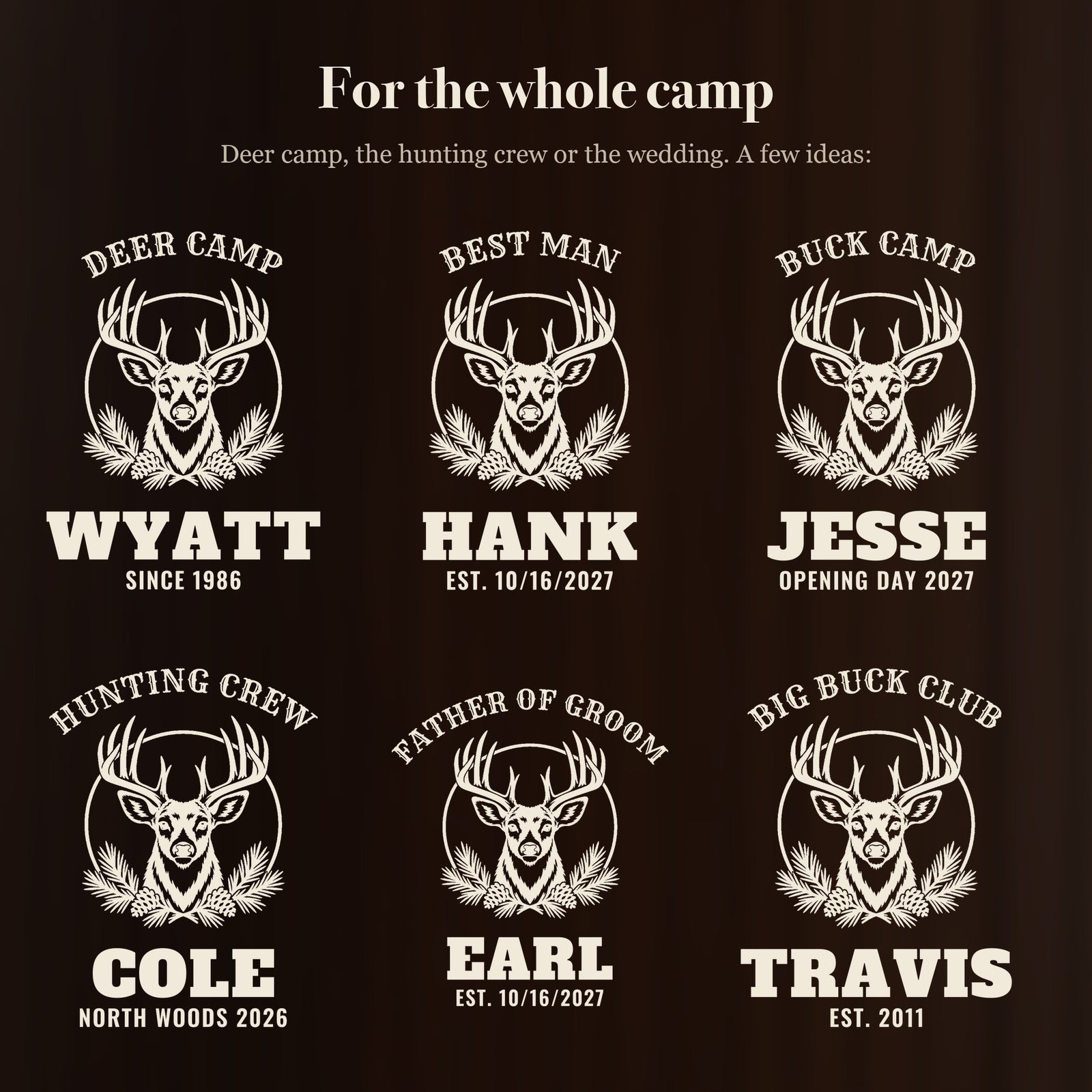 Six ways to engrave the hunting camp beer stein: Deer Camp Wyatt, Best Man Hank, Buck Camp Jesse, Hunting Crew Cole and more