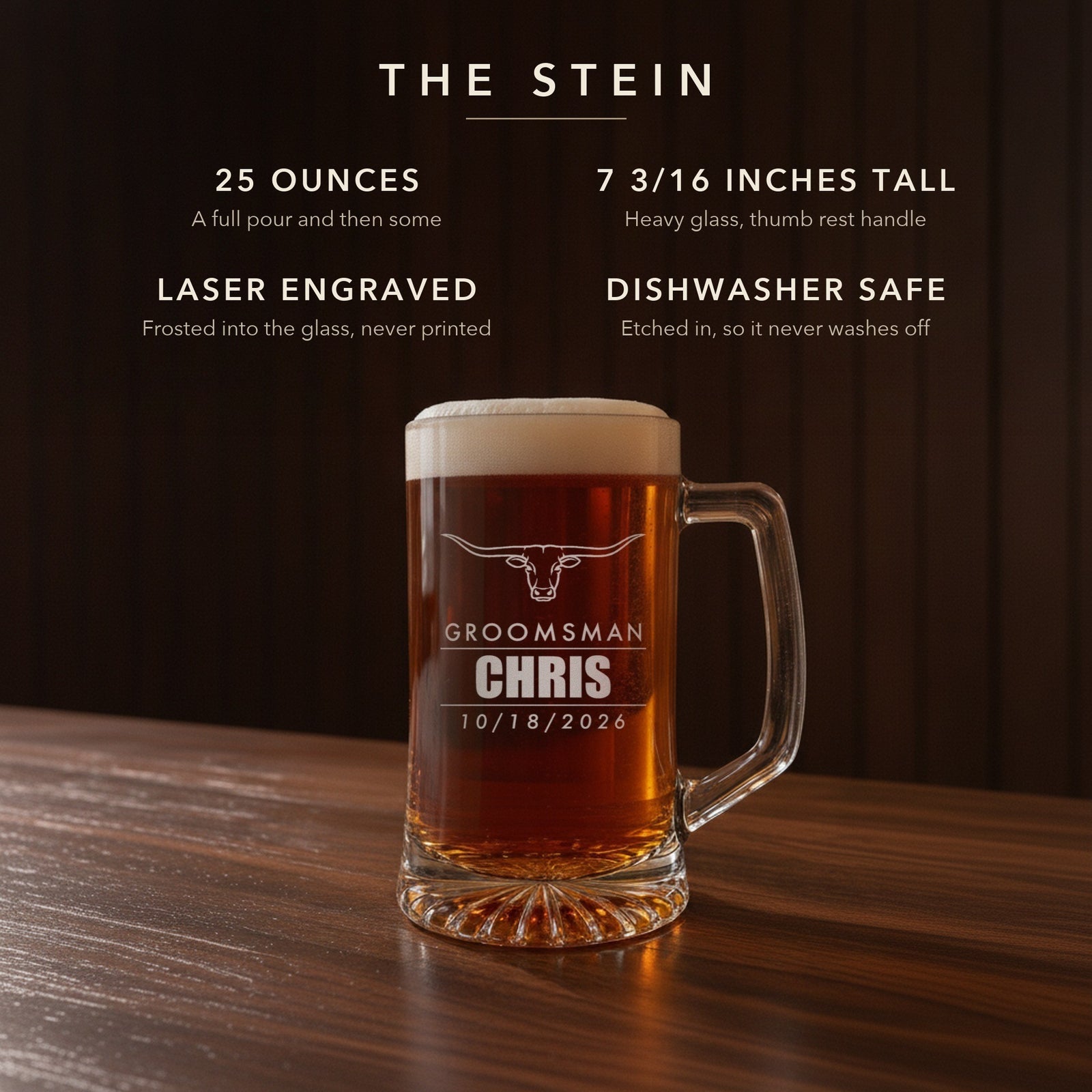 Details card for the longhorn groomsmen beer stein: 25 ounces, 7 3/16 inches tall, laser engraved and dishwasher safe, Groomsman Chris