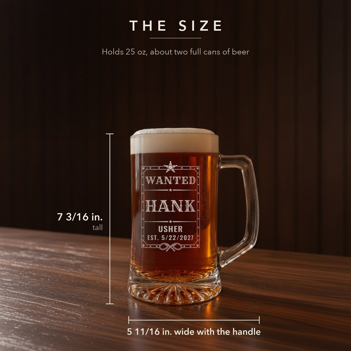 Size guide for the 25 oz wanted poster beer stein, 7 3/16 inches tall and 5 11/16 inches wide: Wanted, Hank, Usher, Est. 5/22/2027