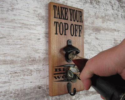 Take Your Top Off - Bottle Opener